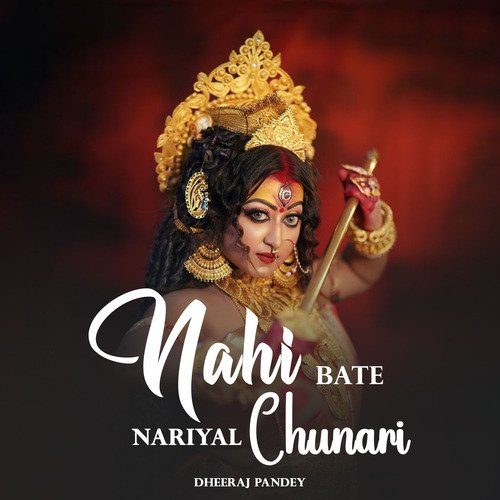 Nahi Bate Nariyal Chunari
