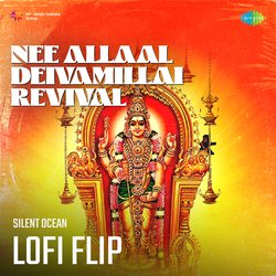 Nee Allaal Deivamillai Revival Lofi Flip-CDIBWAYBBnw