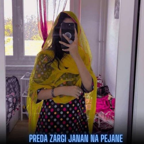 Preda Zargi Janan Na Pejane