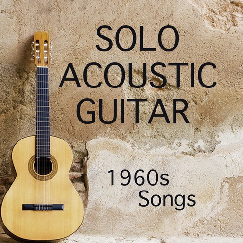 Solo Acoustic Guitar: 1960s Songs_poster_image