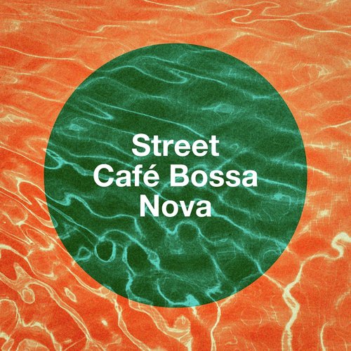 Street Caf�é Bossa Nova