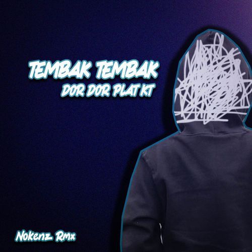 TEMBAK TEMBAK DOR DOR PLAT KT