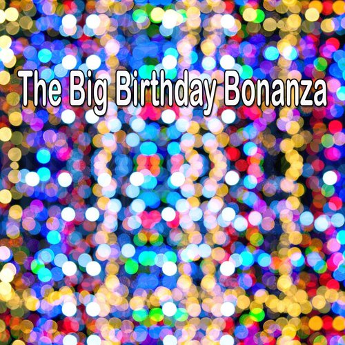 The Big Birthday Bonanza