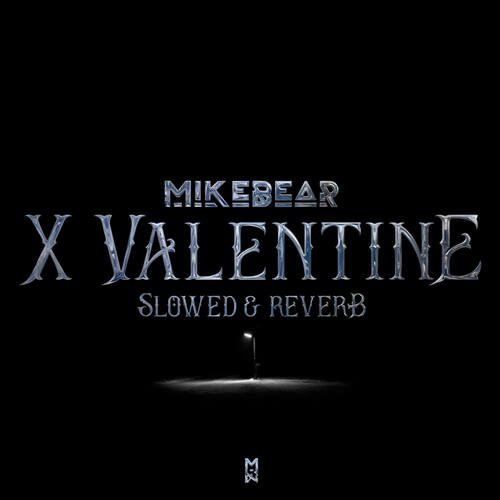 X Valentine (Slowed and Reverb)