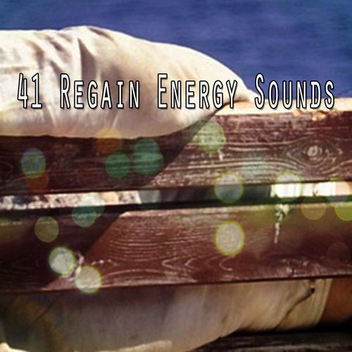 41 Regain Energy Sounds