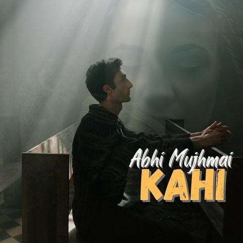 Abhi Mujhmai Kahi