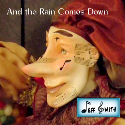 And The Rain Comes Down