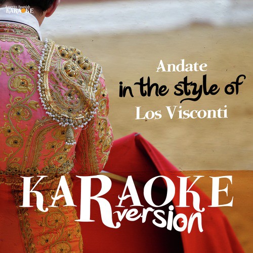 Andate (In the Style of Los Visconti) [Karaoke Version]