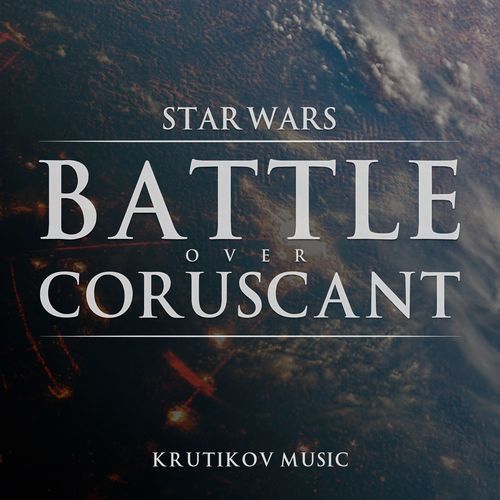 Battle Over Coruscant Theme (Epic Orchestral Version)