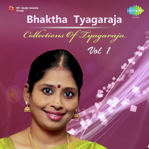 Bhaktha Tyagaraja Collections Of Tyagaraja Vol. 1