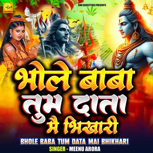 Bhole Baba Tum Data Main Bhikari