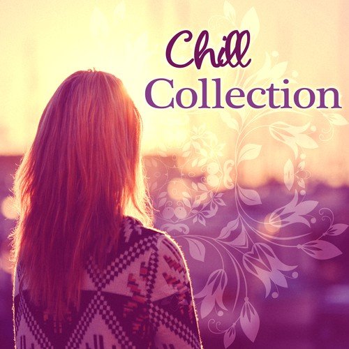 Chill Collection - Deep House Music, Chillout Session, Chill Out Music, Easy Listening
