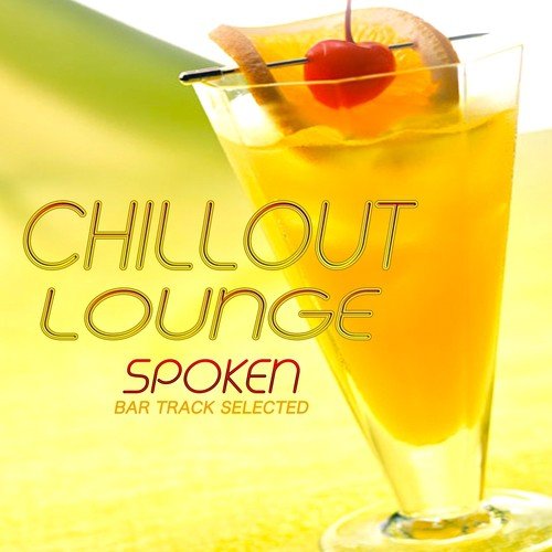 Chillout Lounge: Spoken (Bar Track Selected)