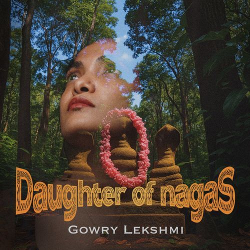 Daughter of Nagas (From "New Age Bhakthi")