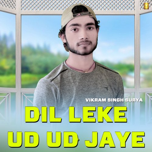 Dil Leke Ud Ud Jaye