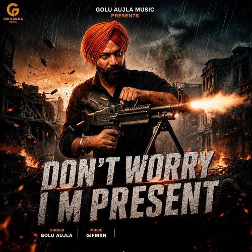Don't Worry I M Present