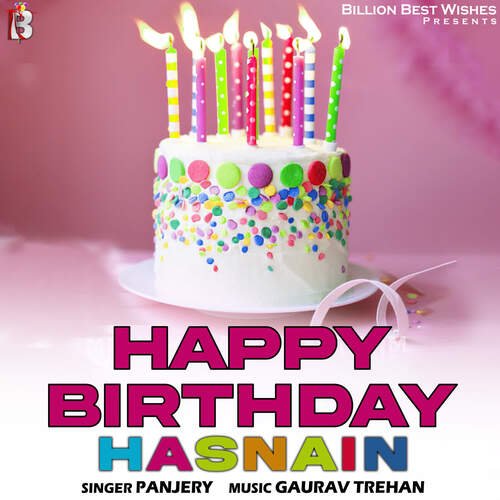 Happy Birthday Hasnain Songs Download - Free Online Songs @ JioSaavn