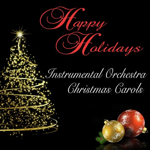 Happy Holidays Instrumental Orchestra Christmas Carols Songs Download
