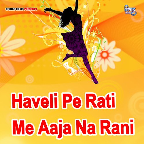 Haveli Pe Rati Me Aaja Na Rani