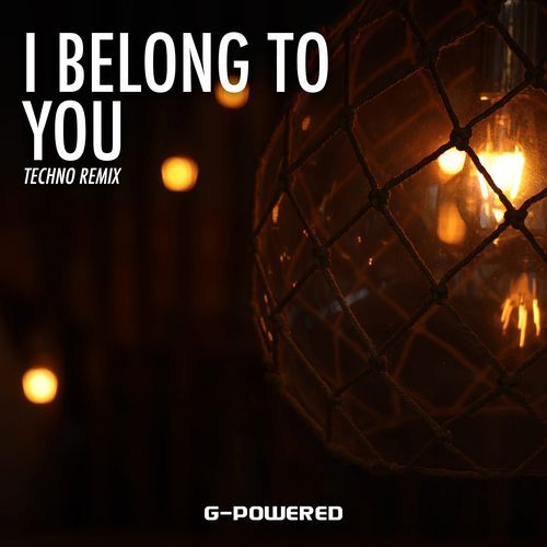 I Belong to You (Techno Remix)