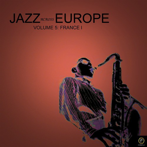 Jazz Across Europe, Vol. 4: France