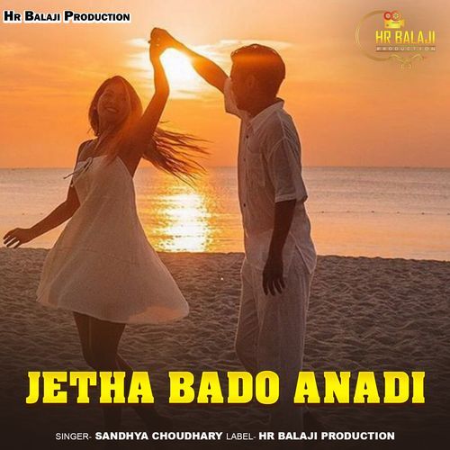 Jetha Bado Anadi