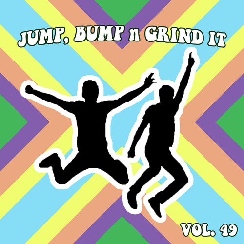 Jump Bump n Grind It, Vol. 49