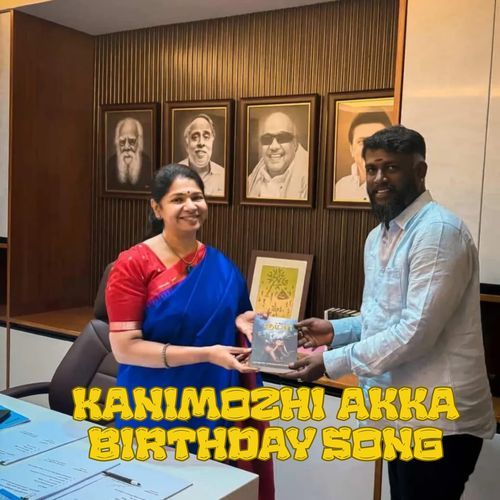 Kanimozhi Akka Birthday Song