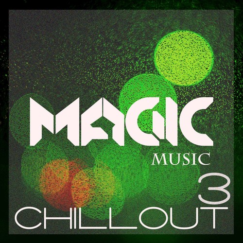 Magic Music - Chillout, Vol. 3