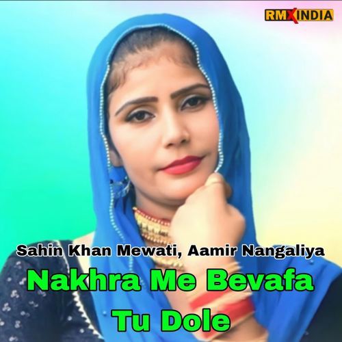 Nakhra Me Bevafa Tu Dole