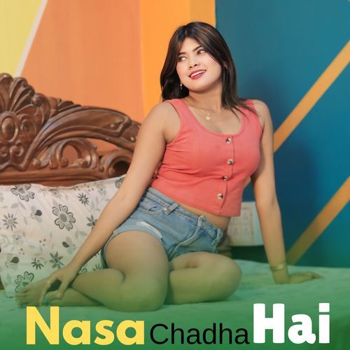 Nasa Chadha Hai