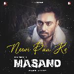 Neevi Paa Ke (From &quot;Masand&quot;)