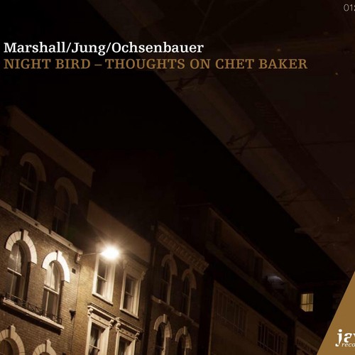 Night Bird - Thoughts on Chet Baker