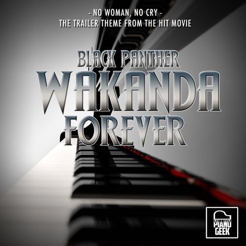 No Woman, No Cry (From "Black Panther: Wakanda Forever Trailer") (Piano Version)