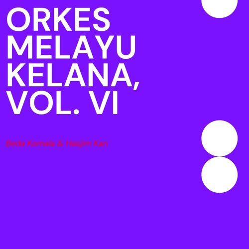 Orkes Melayu Kelana, Vol. VI