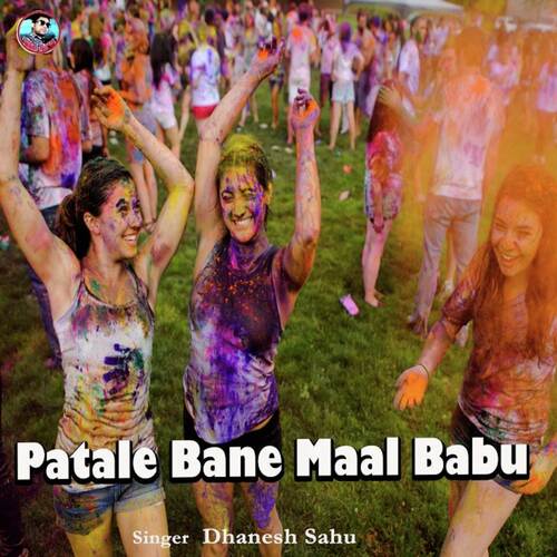 Patale Bane Maal Babu
