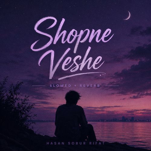 Shopne Veshe (Slowed + Reverb)