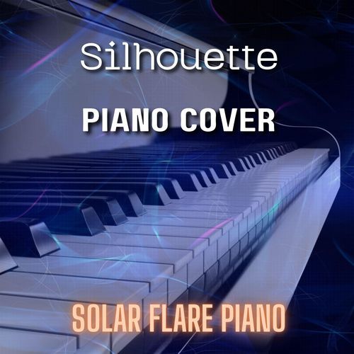 Silhouette| Piano Cover