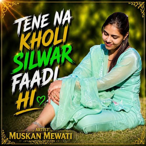 Tene Na Kholi Silwar Faadi Hi