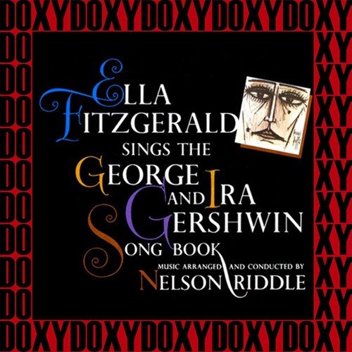 The Complete Ella Fitzgerald Sings the George and Ira Gershwin Song Book Sessions (Hd Remastered, Expanded Edition, Doxy Collection)