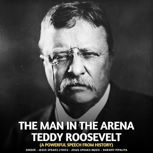 The Man In The Arena - Teddy Roosevelt (A Powerful Speech From History)