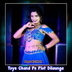 Toye Chand Pe Plot Dilaunga-BDIhfzNnewQ