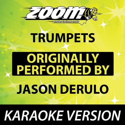 Trumpets (Originally By Jason Derulo) [Karaoke Version]