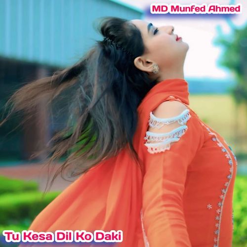 Tu Kesa Dil Ko Daki