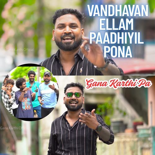 Vandhavan Ellam Paadhiyil Pona