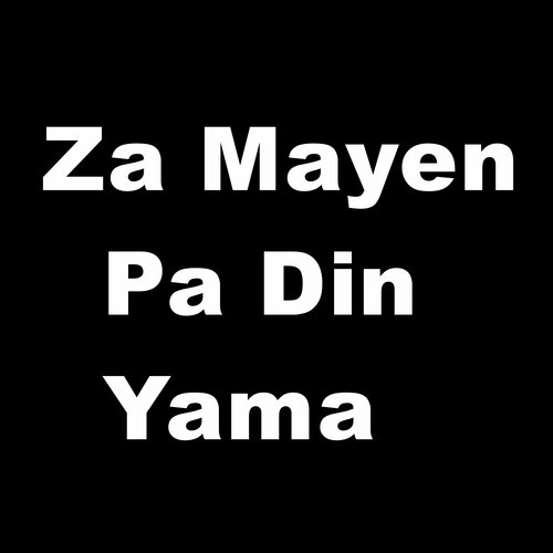 Za Mayen Pa Din Yama