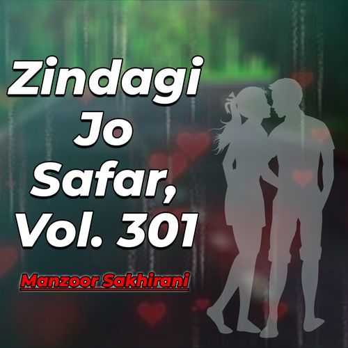 Zindagi Jo Safar, Vol. 301