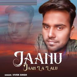 jaanu jaan la lalu