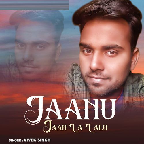 jaanu jaan la lalu
