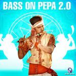 Bass On Pepa 2.0